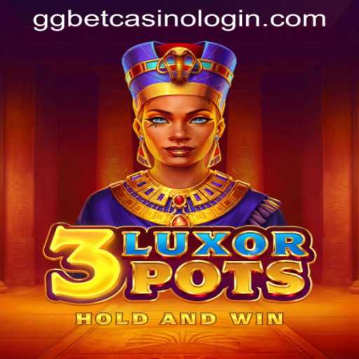 Discover the Exciting World of 3LuxorPots: Your Gateway to Ancient Riches